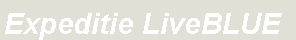 Text Box: Expeditie LiveBLUE